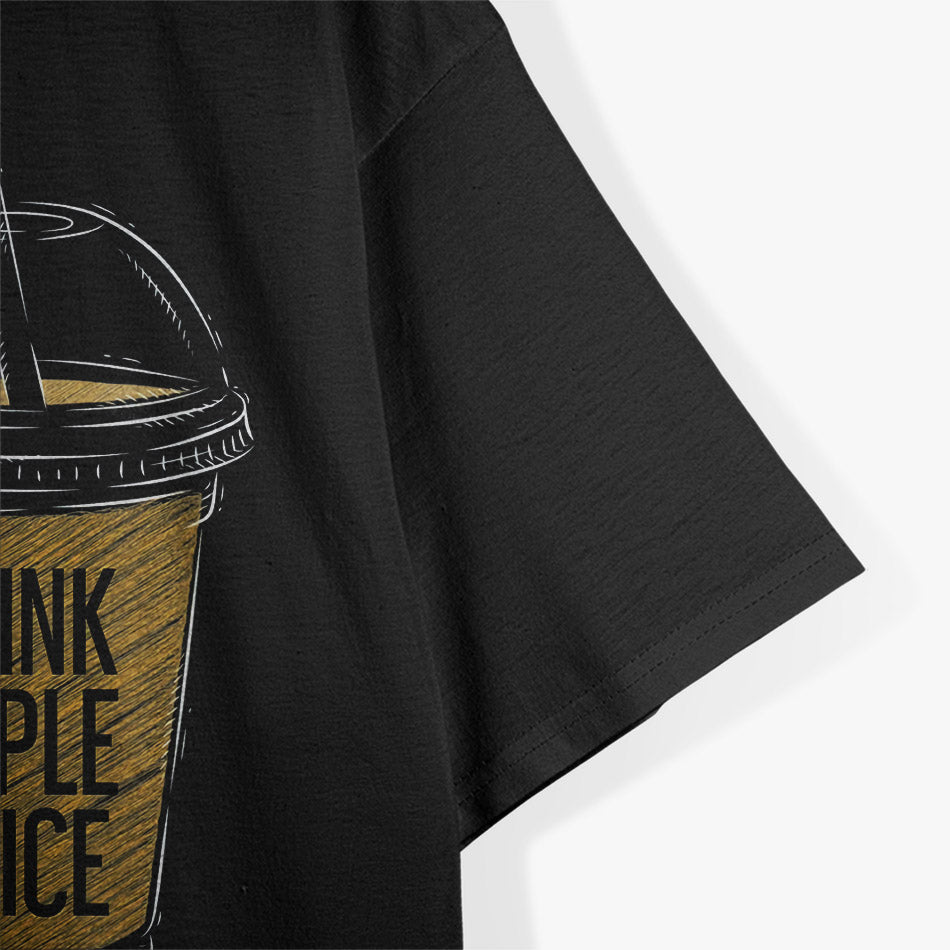 Drink Apple - Simple and Funny Food Lover Humor T-Shirt