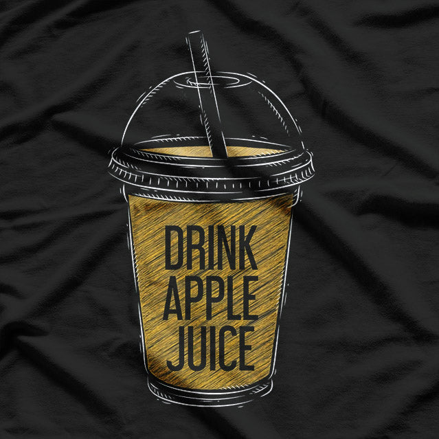 Drink Apple - Simple and Funny Food Lover Humor T-Shirt