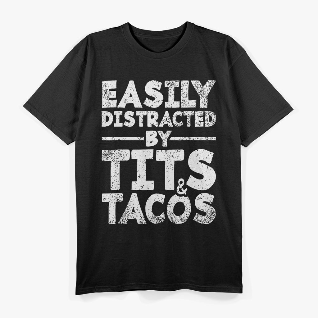 Easily Distracted by Tacos & Tatas: Funny Food Lover T-Shirt