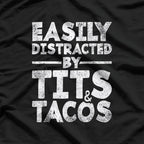 Easily Distracted by Tacos & Tatas: Funny Food Lover T-Shirt