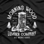 Morning Wood Lumber Funny Double Meaning T-Shirt
