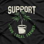 Funny Gift, Support Your Local Farmer, Local Grower T-Shirt