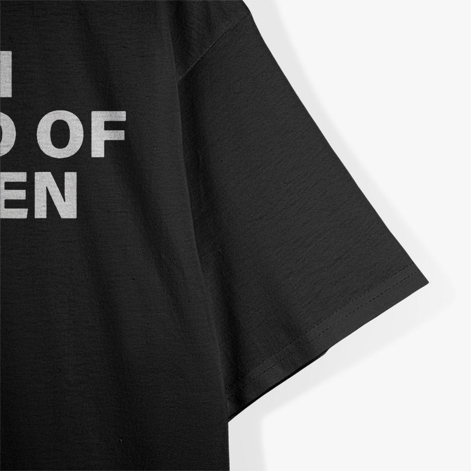 I Am Afraid of Women T-Shirt
