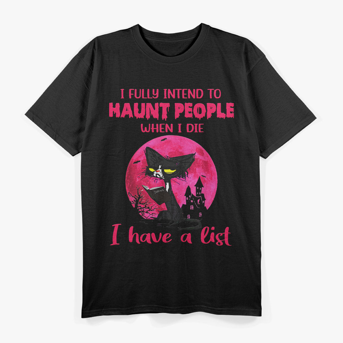 I Fully Intend to Haunt People - Ghostly Humor Fun T-Shirt