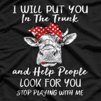 I Will Put You In The Trunk and Help People Funny T-Shirt