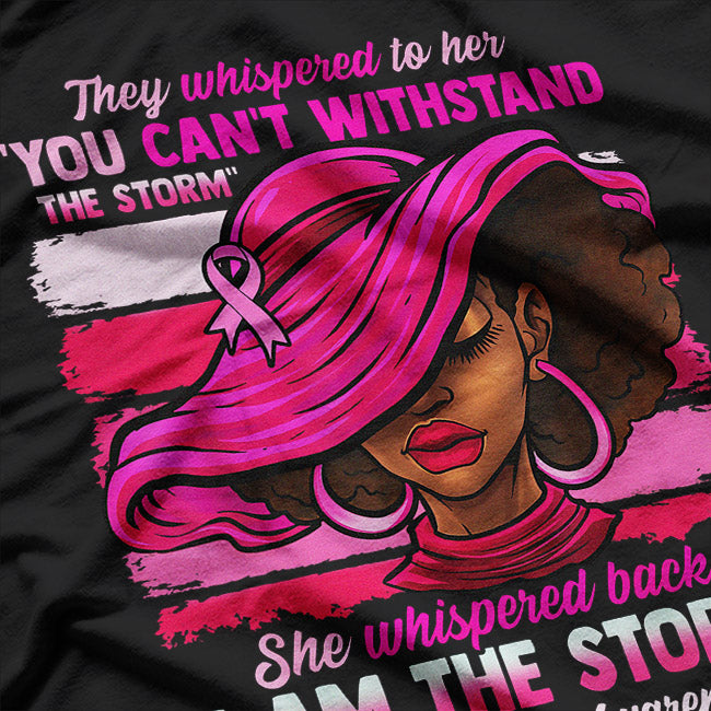 I'm The Storm: Black Woman Breast Cancer Awareness T-Shirt