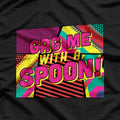 Gag Me With A Spoon Funny 80s Slang T-Shirt