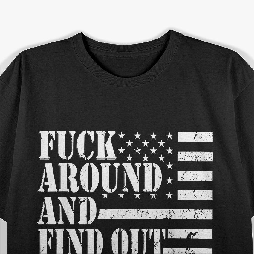 Fuck Around and Find Out, USA Flag Edition T-Shirt