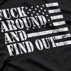 Fuck Around and Find Out, USA Flag Edition T-Shirt