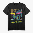 80s Baby, 90s Mad: Retro Vibes T-Shirt
