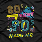 80s Baby, 90s Mad: Retro Vibes T-Shirt