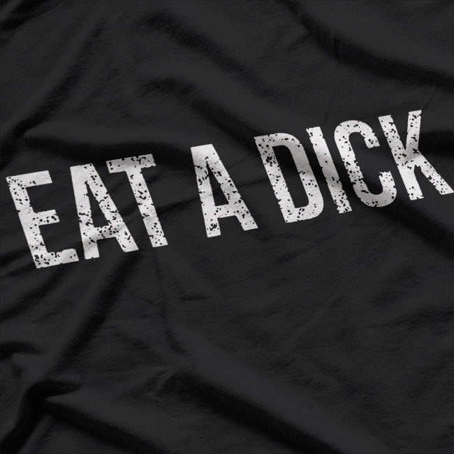 Eat a Snack… Or a Dick – Savage Comeback T-Shirt