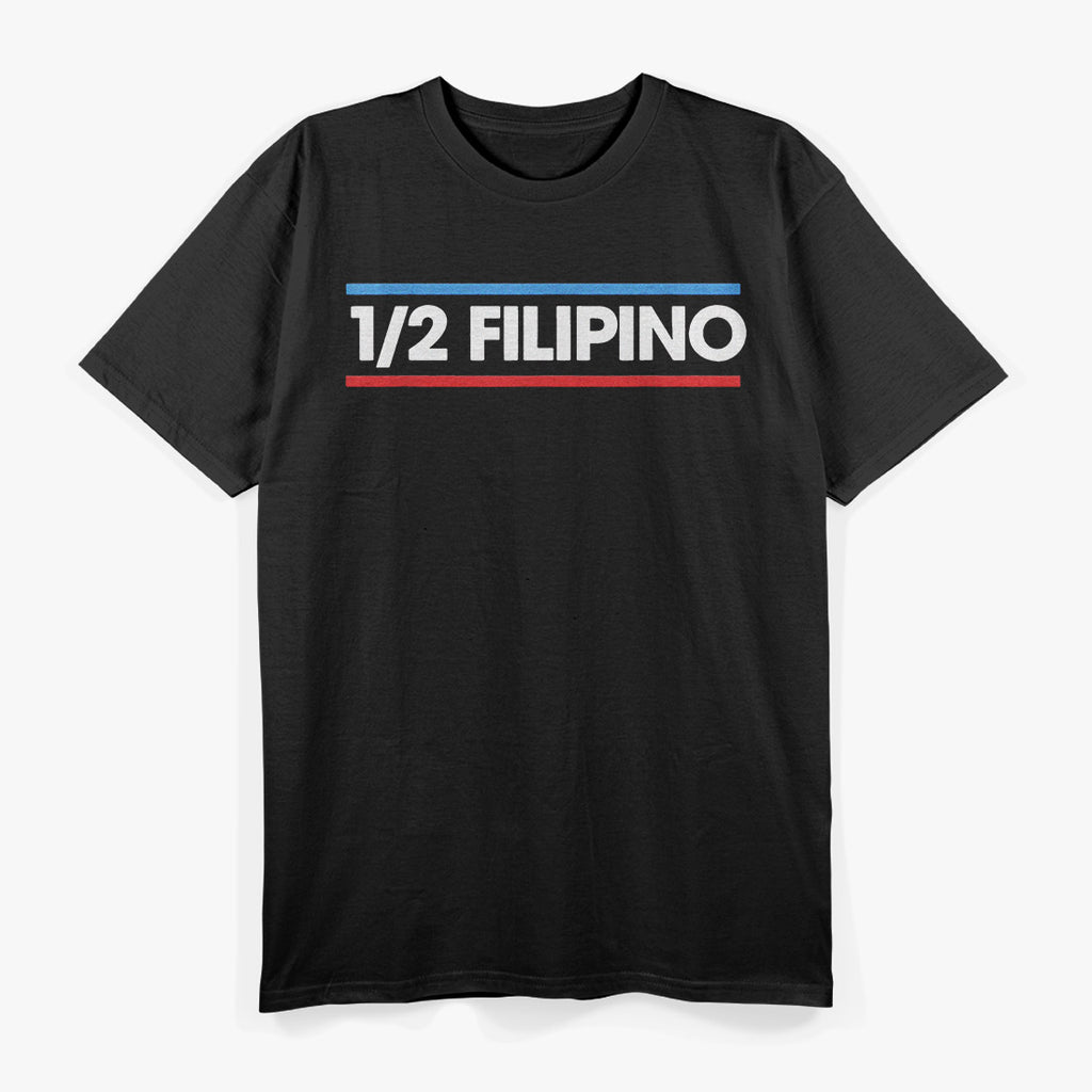 Half Filipino Pride Funny Cultural Humor T-Shirt