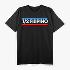 Half Filipino Pride Funny Cultural Humor T-Shirt