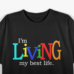 I'm Living My Best Life T-Shirt