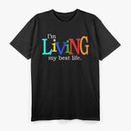 I'm Living My Best Life T-Shirt
