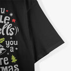 If You Jingle My Bells I'll Give You A White Christmas T-Shirt
