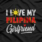 I Love My Filipina Girlfriend: Proud & Lucky T-Shirt
