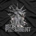 Not My President - Statue of Liberty T-Shirt