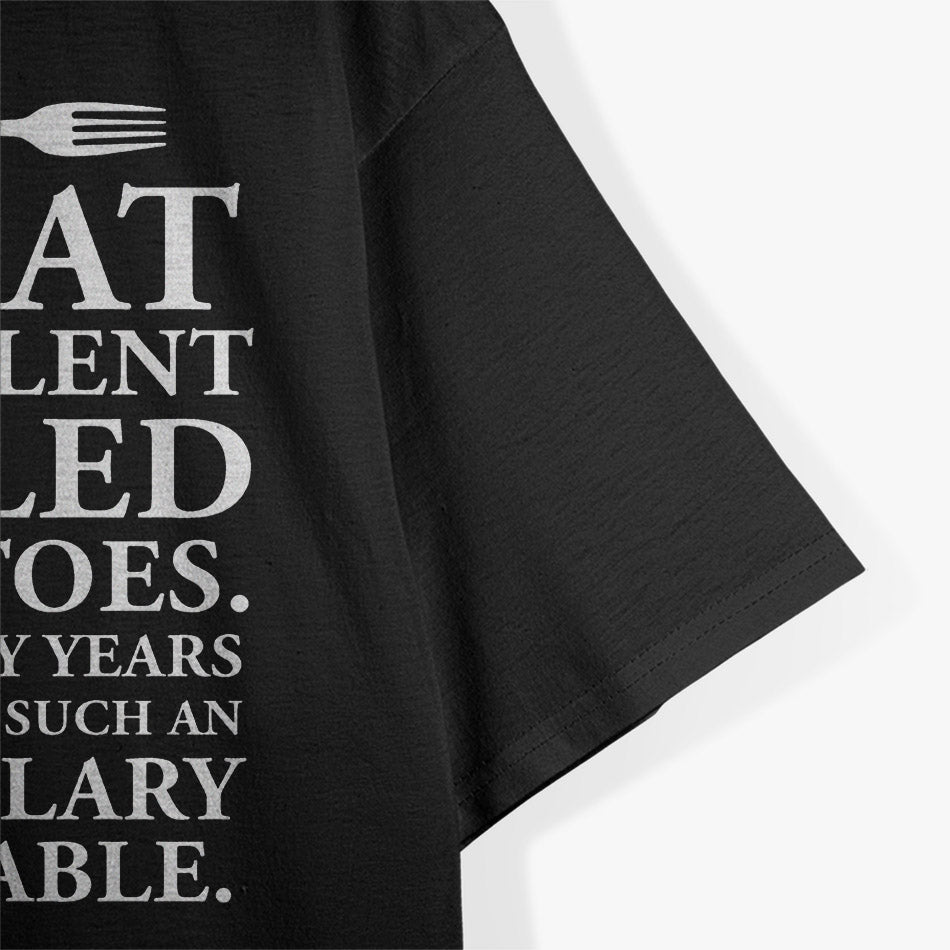 Excellent Boiled Potatoes: Culinary Perfection T-Shirt