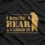 I Kissed a Bear - Funny Wild Adventure Quote T-Shirt