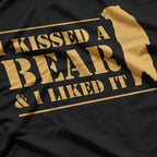 I Kissed a Bear - Funny Wild Adventure Quote T-Shirt