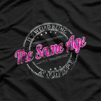 It's Weird Being The Same Age As Old People Retro T-Shirt