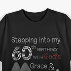 Stepping Into My 60th Birthday with God's Grace and Mercy T-Shirt