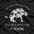Funny, I Have Two Wolves Inside of Me T-Shirt