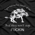 Funny, I Have Two Wolves Inside of Me T-Shirt