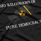 4670 Kilograms of Pure Democracy: Power, Freedom, and Strength T-Shirt