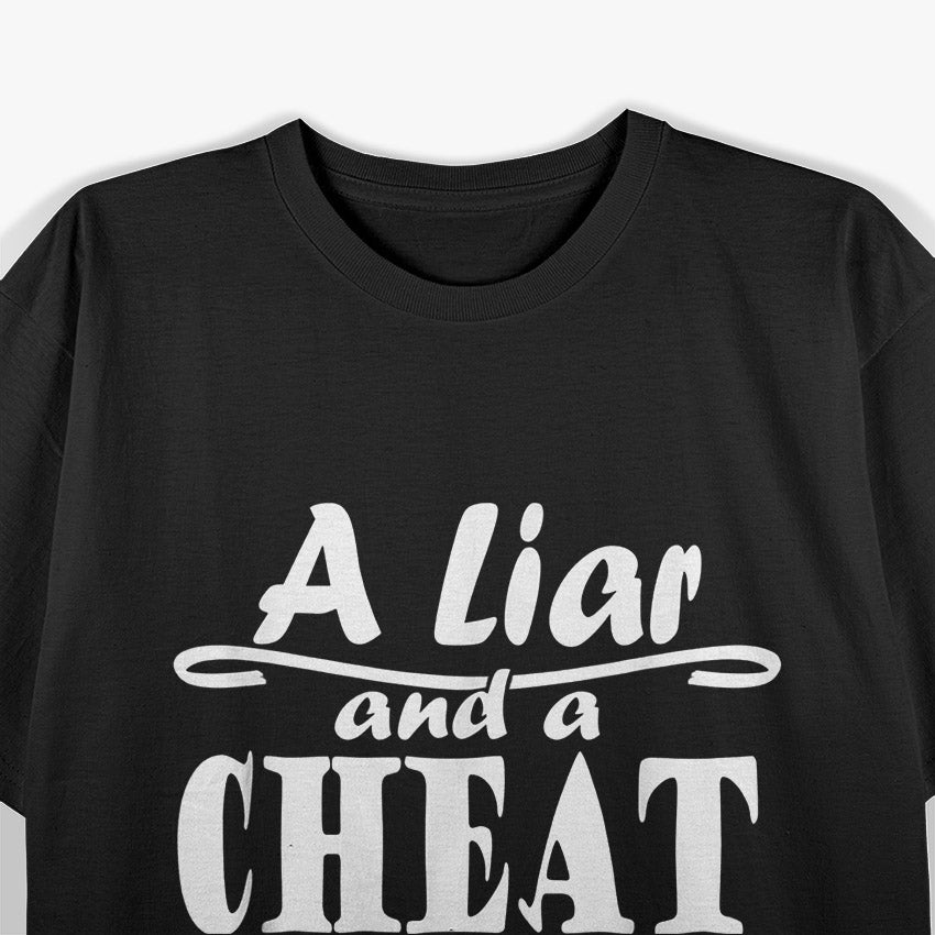 A Liar and a Cheat: Bold and Honest T-Shirt
