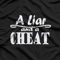 A Liar and a Cheat: Bold and Honest T-Shirt