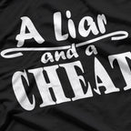 A Liar and a Cheat: Bold and Honest T-Shirt