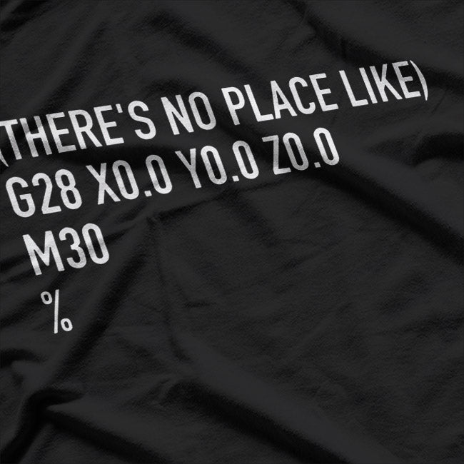 CNC Machinist – There’s No Place Like The Workshop T-Shirt