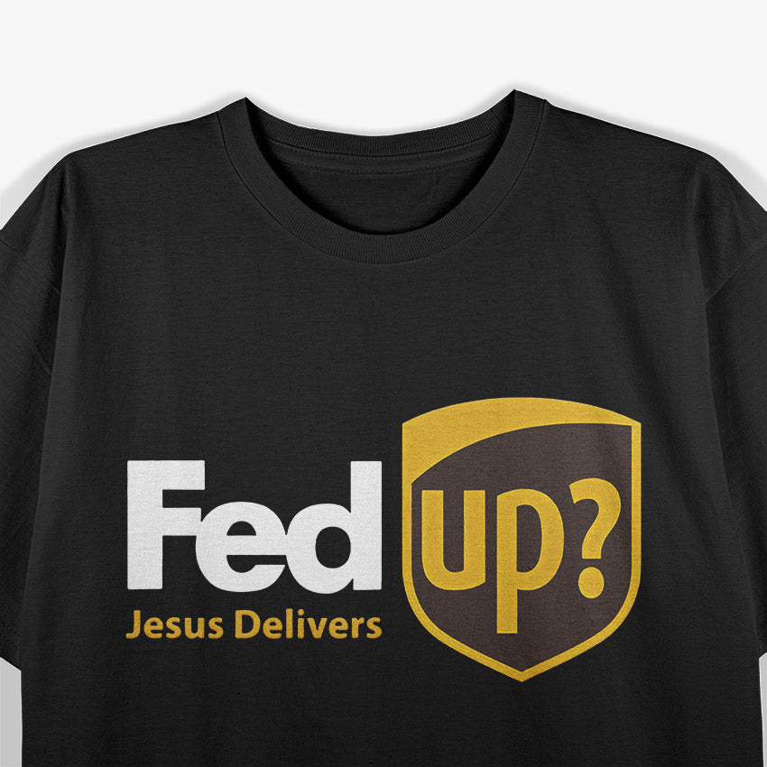 Fed Up Jesus Delivering Truth with a Side of Sass T-Shirt