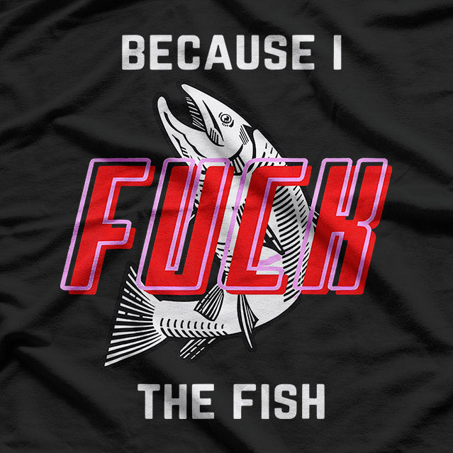 Fish Want Me Women Fear Me Funny Fishing Humor Graphic T-Shirt