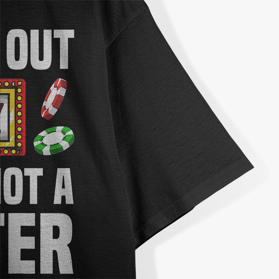 Funny Casino - Luck, Laughs, and Chips T-Shirt