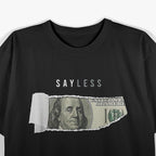 Say Less Money - Bold and Witty Humor T-Shirt