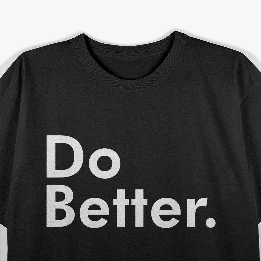 Do Better Cool Motivational Retro Style T-Shirt