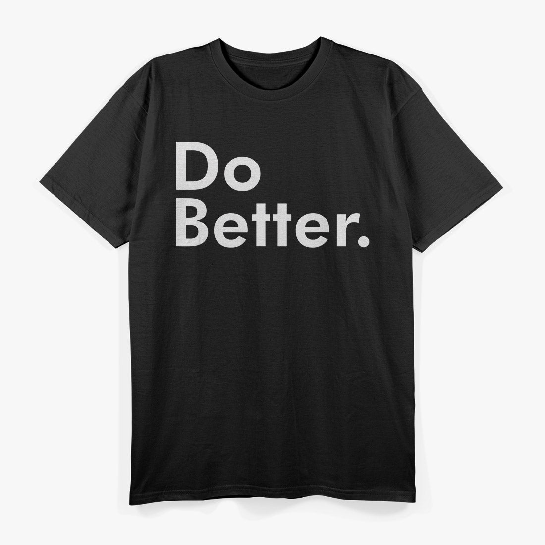 Do Better Cool Motivational Retro Style T-Shirt