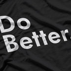 Do Better Cool Motivational Retro Style T-Shirt