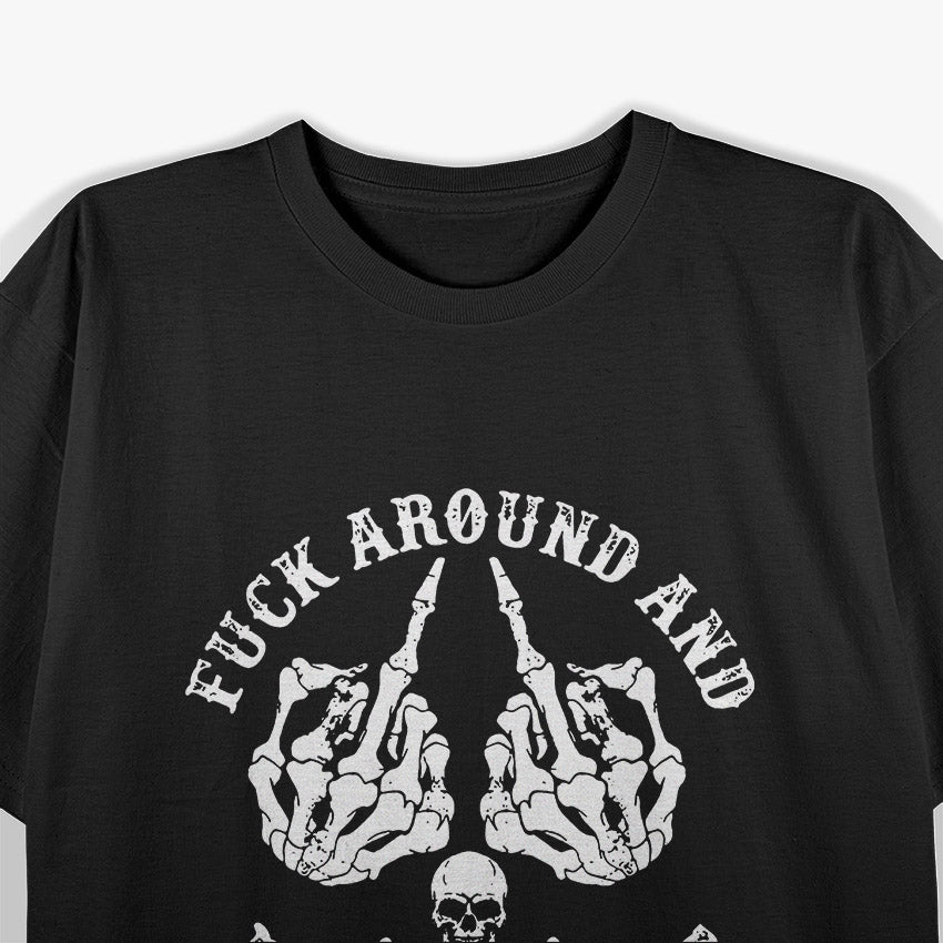 F Around and Find-Out: Bold Attitude T-Shirt