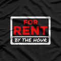 For Rent By the Hour - A Playful Spin on Time and Fun T-Shirt