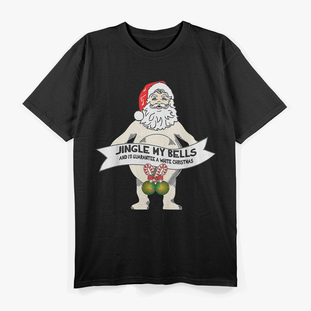 Jingle My Bells - Naked Santa Funny Humor T-Shirt