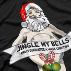 Jingle My Bells - Naked Santa Funny Humor T-Shirt