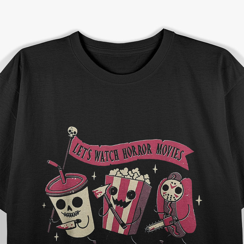 Let's Watch Horror Movies Funny Costume T-Shirt