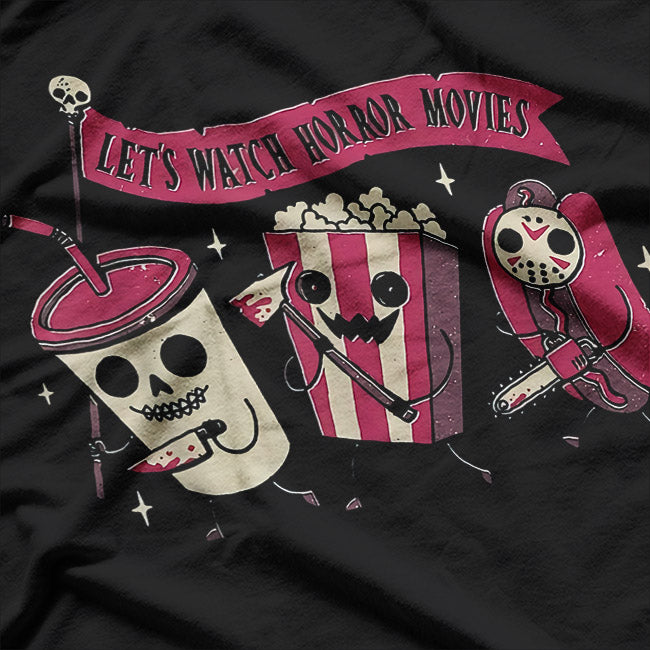 Let's Watch Horror Movies Funny Costume T-Shirt
