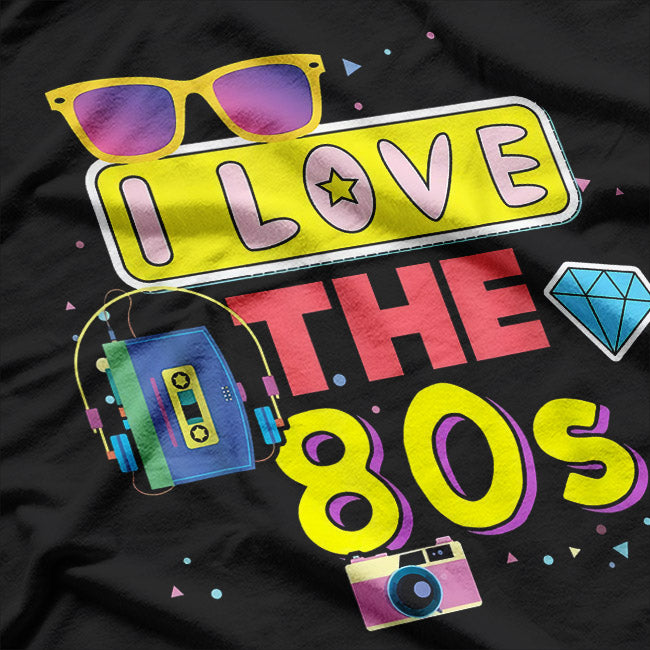 I Love the '80s: Retro Vibes Forever T-Shirt