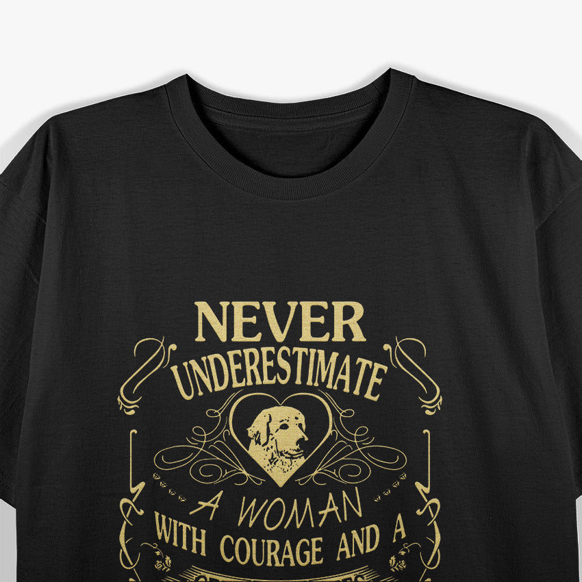 Never Underestimate a Woman with Courage and a Great Pyrenees T-Shirt